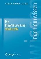 Das Ingenieurwissen: Werkstoffe - Horst Czichos, Birgit Skrotzki, Franz-Georg Simon