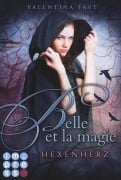 Cover-Bild zum Titel 'Belle et la magie 1: Hexenherz' von 'Valentina Fast'