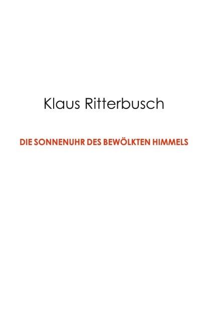 Die Sonnenuhr des bewölkten Himmels - Klaus Ritterbusch