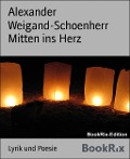 Mitten ins Herz - Alexander Weigand-Schoenherr