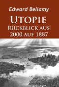 Utopie - Rückblick aus 2000 auf 1887 - Edward Bellamy
