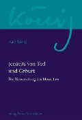 Cover-Bild zum Titel 'Jenseits von Tod und Geburt' von 'Karl König'
