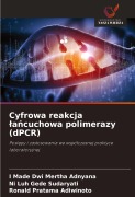 Cover-Bild zum Titel 'Cyfrowa reakcja ¿a¿cuchowa polimerazy (dPCR)' von 'I Made Dwi Mertha Adnyana, Ni Luh Gede Sudaryati, Ronald Pratama Adiwinoto'