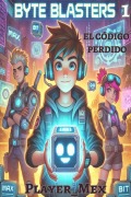 Cover-Bild zum Titel 'El Código Perdido: Amigos y robots defendiendo el Nexaverse en batallas cibernéticas (Byte Blasters, #1)' von 'Player_Mex'