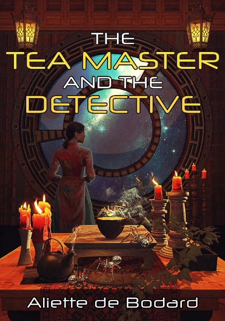 Tea Master and the Detective - Aliette De Bodard