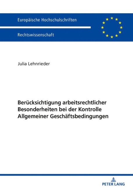 Berücksichtigung arbeitsrechtlicher Besonderheiten bei der Kontrolle Allgemeiner Geschäftsbedingungen - Julia Lehnrieder