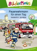 Bildermaus - Feuerwehrmann für einen Tag - Henriette Wich