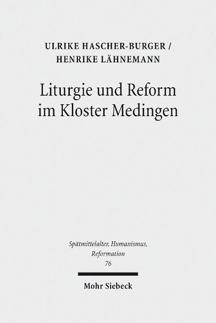 Liturgie und Reform im Kloster Medingen - Ulrike Hascher-Burger, Henrike Lähnemann