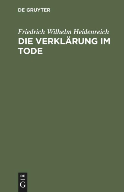 Die Verklärung im Tode - Friedrich Wilhelm Heidenreich