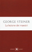Cover-Bild zum Titel 'La lezione dei maestri. Charles Eliot Norton Lectures 2001-2002' von 'George Steiner'