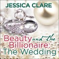 Cover-Bild zum Titel 'Beauty and the Billionaire: The Wedding' von 'Jessica Clare'