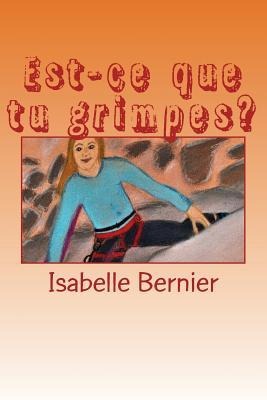 Est-ce que tu grimpes? - Isabelle Bernier