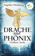 Cover-Bild zum Titel 'DRACHE UND PHÖNIX - Band 4: Goldene Asche' von 'Angelika Monkberg'
