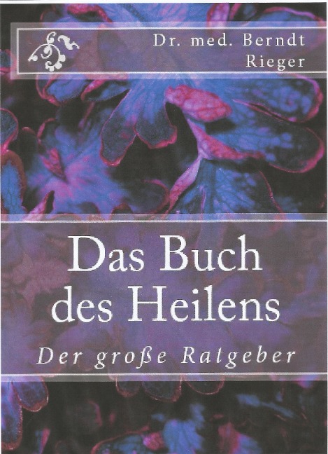 Das Buch des Heilens - Berndt Rieger