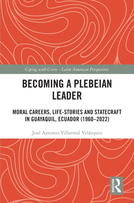 Becoming a Plebeian Leader - José Antonio Villarreal Velásquez