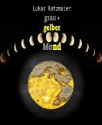 grau-gelber Mond - Lukas Katzmaier