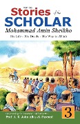 Cover-Bild zum Titel 'Stories of the Scholar Mohammad Amin Sheikho - Part Three' von 'Mohammad Amin Sheikho, A. K. John Alias Al-Dayrani'