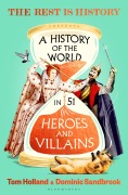 Cover-Bild zum Titel 'A History of the World in 51 Heroes and Villains' von 'Goalhanger, Dominic Sandbrook, Tom Holland'