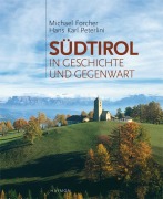Cover-Bild zum Titel 'Südtirol in Geschichte und Gegenwart' von 'Michael Forcher, Hans Karl Peterlini'