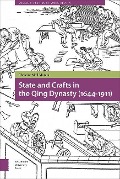 State and Crafts in the Qing Dynasty (1644-1911) - Christine Moll-Murata