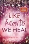 Cover-Bild zum Titel 'Like Hearts We Heal' von 'Ayla Dade'