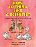 How to Think Like a Scientist - Stephen P Kramer