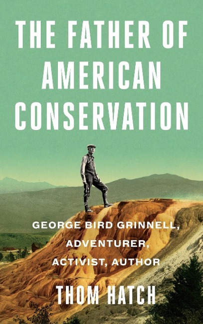 The Father of American Conservation - Thom Hatch