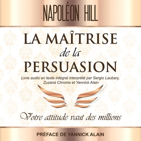La Maîtrise de La persuasion - Napoleon Hill, Sergio Laubary