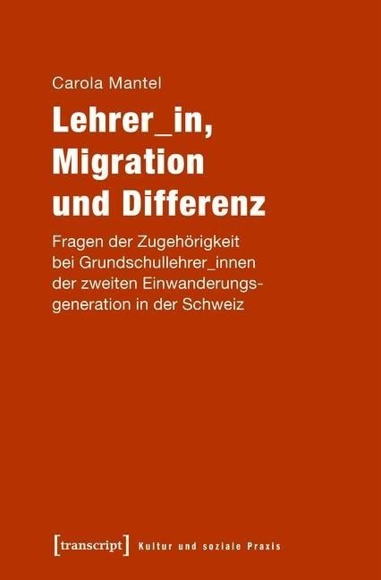 Lehrer_in, Migration und Differenz - Carola Mantel