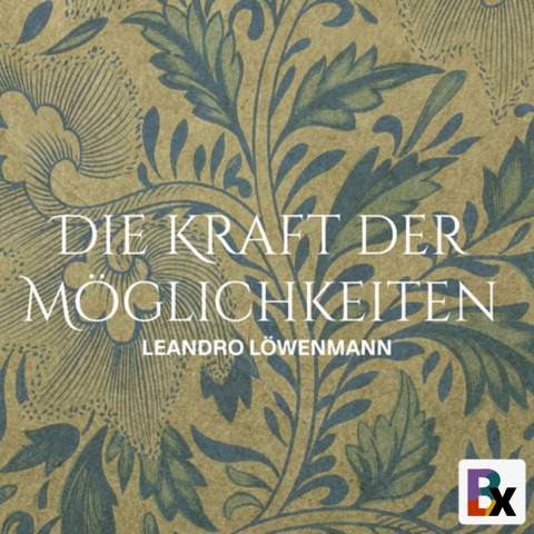 Die Kraft der Möglichkeiten - Leandro Löwenmann