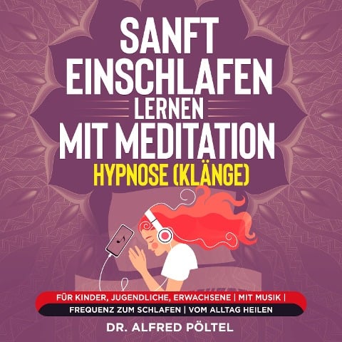 Sanft einschlafen lernen mit Meditation / Hypnose (Klänge) - Alfred Pöltel