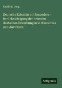 Cover-Bild zum Titel 'Deutsche Kolonien mit besonderer Berücksichtigung der neuesten deutschen Erwerbungen in Westafrika und Australien' von 'Karl Emil Jung'