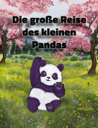 Cover-Bild zum Titel 'Die große Reise des kleinen Pandas' von 'Daniel Kaimuldinov, Jens Zimmermann'
