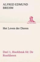 Het Leven der Dieren Deel 1, Hoofdstuk 04: De Roofdieren - Alfred Edmund Brehm