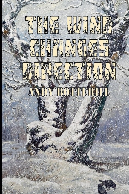The Wind Changes Direction - Andy Botterill