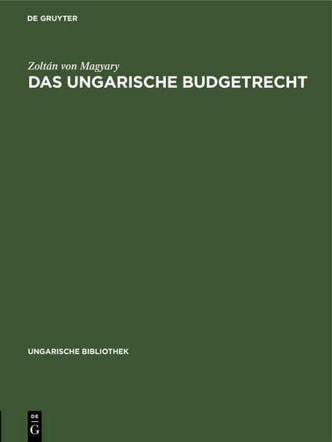Das ungarische Budgetrecht - Zoltán von Magyary
