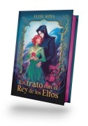 Cover-Bild zum Titel 'Un Trato Con El Rey de Los Elfos - Ed. Coleccionista' von 'Elise Kova'