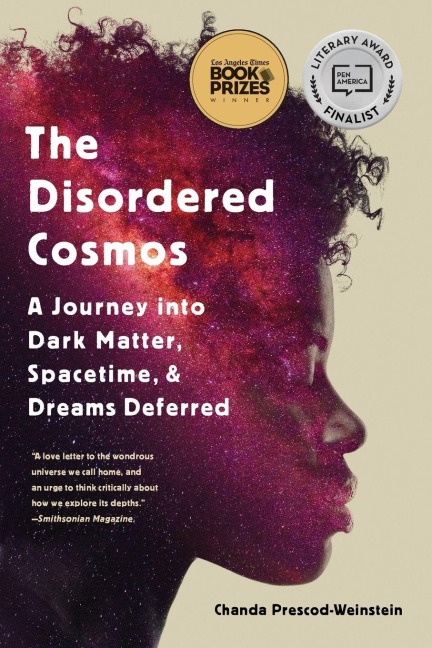 The Disordered Cosmos - Chanda Prescod-Weinstein