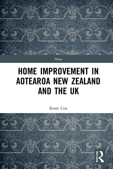 Home Improvement in Aotearoa New Zealand and the UK - Rosie Cox