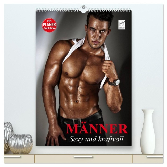 Männer - Sexy und kraftvoll (hochwertiger Premium Wandkalender 2026 DIN A2 hoch), Kunstdruck in Hochglanz - Elisabeth Stanzer