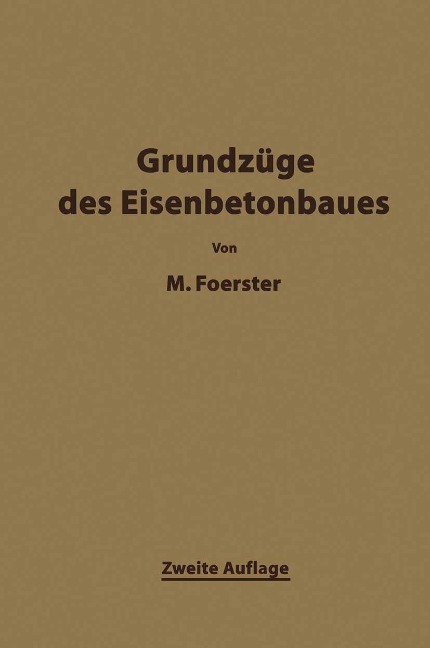 Die Grundzäge des Eisenbetonbaues - Max Förster