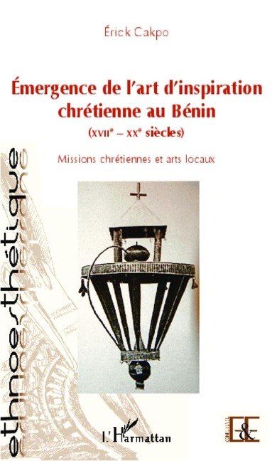 Émergence de l'art d'inspiration chrétienne au Bénin (XVIIe - XXe siècles) - Cakpo