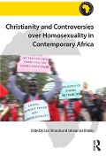Cover-Bild zum Titel 'Christianity and Controversies over Homosexuality in Contemporary Africa' von ''