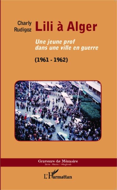Lili à Alger - Madeleine Rudigoz Lassère