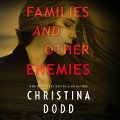 Cover-Bild zum Titel 'Families and Other Enemies Lib/E' von 'Christina Dodd'