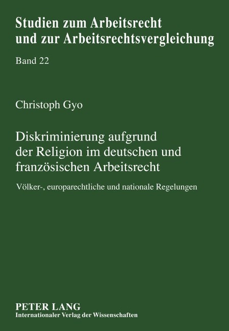 Diskriminierung aufgrund der Religion im deutschen und französischen Arbeitsrecht - Christoph Gyo