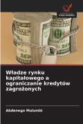 Cover-Bild zum Titel 'W¿adze rynku kapita¿owego a ograniczanie kredytów zagro¿onych' von 'Abdenego Mulumbi'