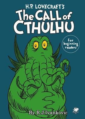 H.P. Lovecraft's the Call of Cthulhu for Beginning Readers - R J Ivankovic
