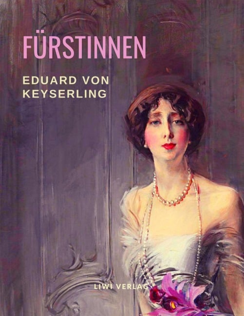 Fürstinnen - Eduard Graf von Keyserling