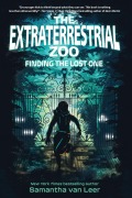 Cover-Bild zum Titel 'The Extraterrestrial Zoo 1: Finding the Lost One' von 'Samantha van Leer'